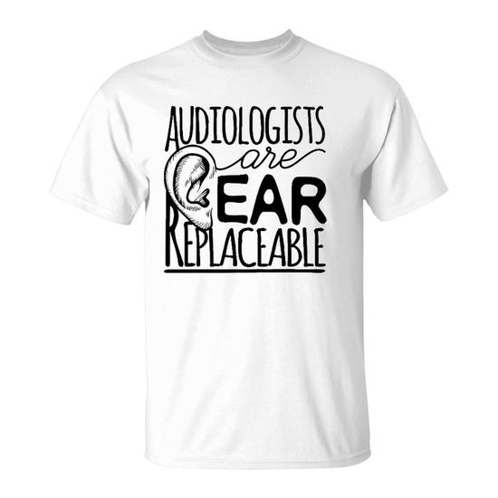 Cute Audiologists Are Ear Replaceable Shirt Audio Gift Cute Audiologists Are Ear Replaceable Shirt Audio Gift