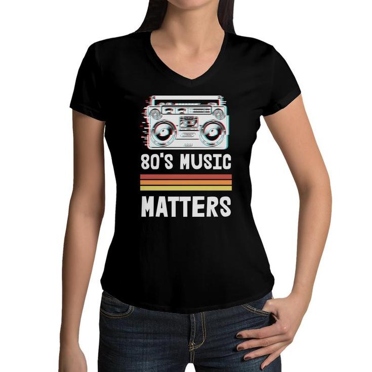 80S 90S Styles 80S Music Matters Radio Great Women V-Neck T-Shirt