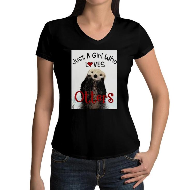 Adorable Otter Just A Girl Who Loves Otters Lovers Women V-Neck T-Shirt