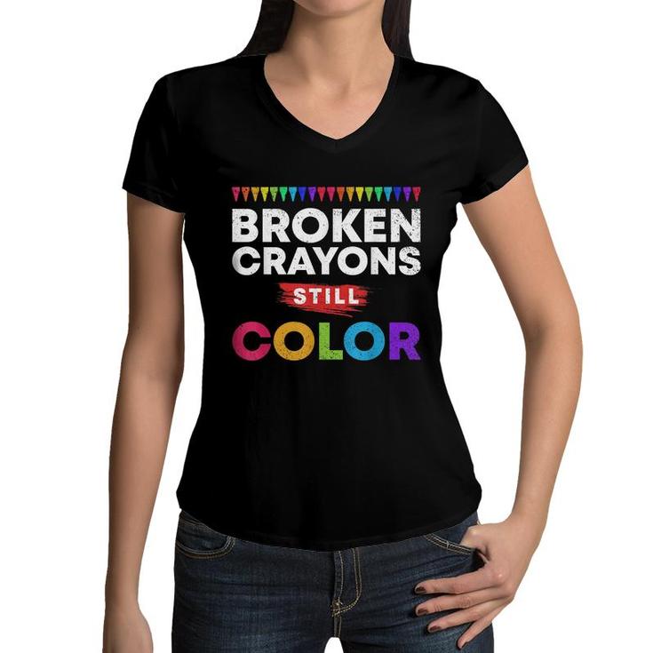 Broken Crayons Still Color Supporter Mental Health Awareness  Women V-Neck T-Shirt