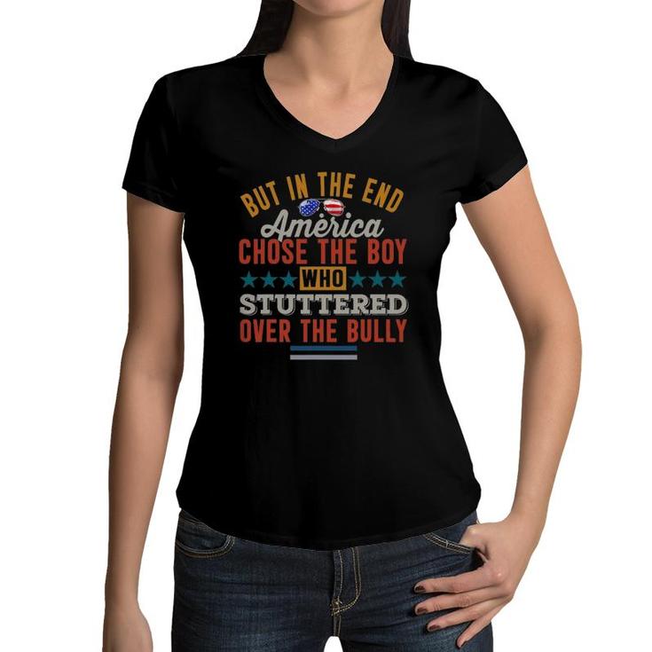But In The End America Chose The Boy Who Stuttered Funny Women V-Neck T-Shirt
