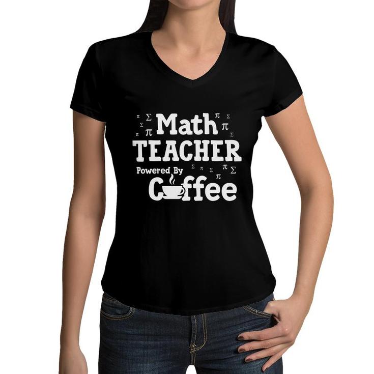 Cool Quote Math Teacher Powered By Coffee Women V-Neck T-Shirt