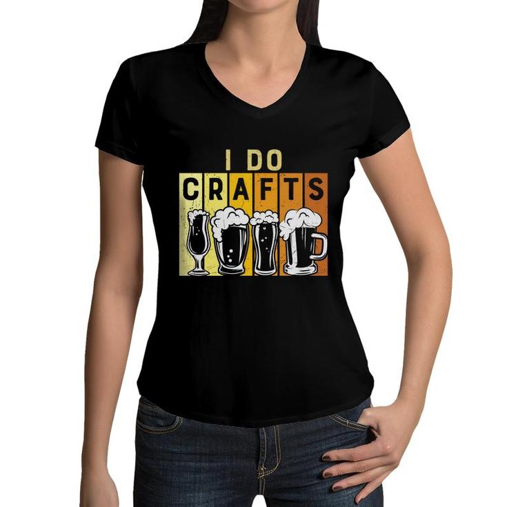 Craft Beer Lover I Do Crafts Colorful Draw Women V-Neck T-Shirt