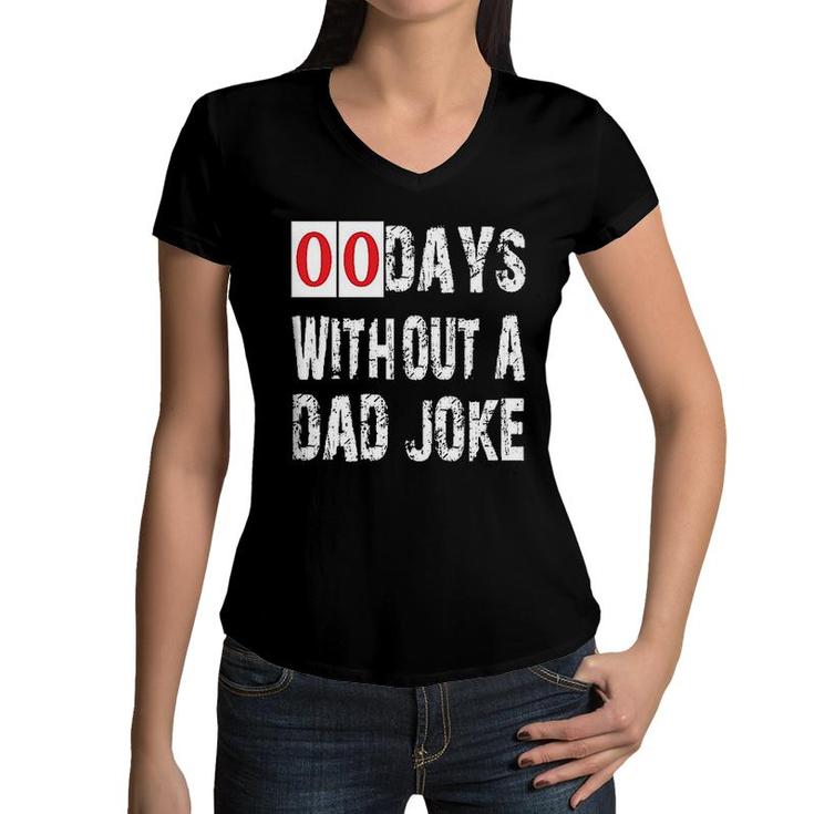 Days Without A Dad Joke 2022 Trend Women V-Neck T-Shirt