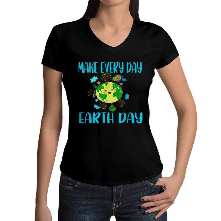 Earth Day 2022 Make Every Day Earth Day Teacher Kids Funny  Women V-Neck T-Shirt