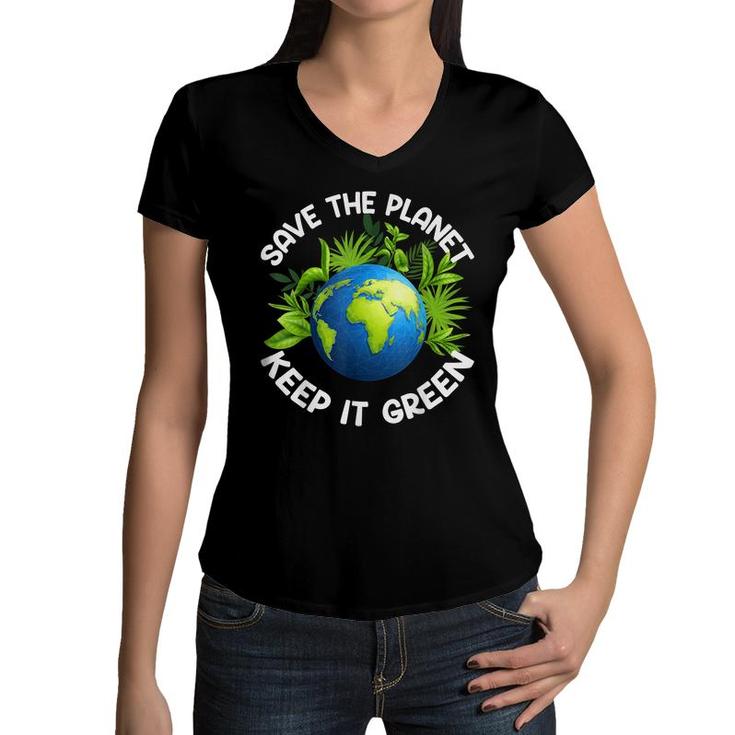 Earth Day Save The Planet Keep It Green Happy Mother Earth  Women V-Neck T-Shirt