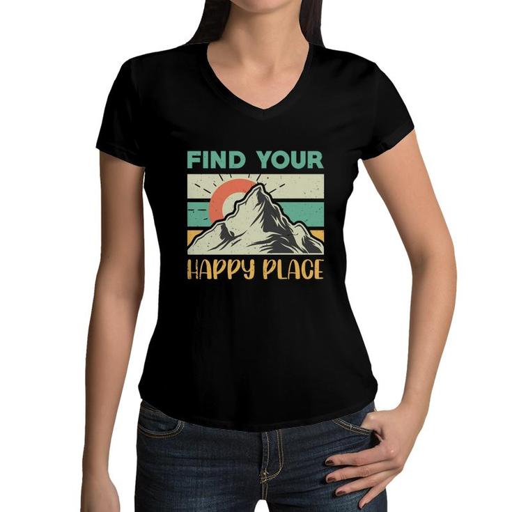 Find Your Happy Place Explore Travel Lover Women V-Neck T-Shirt