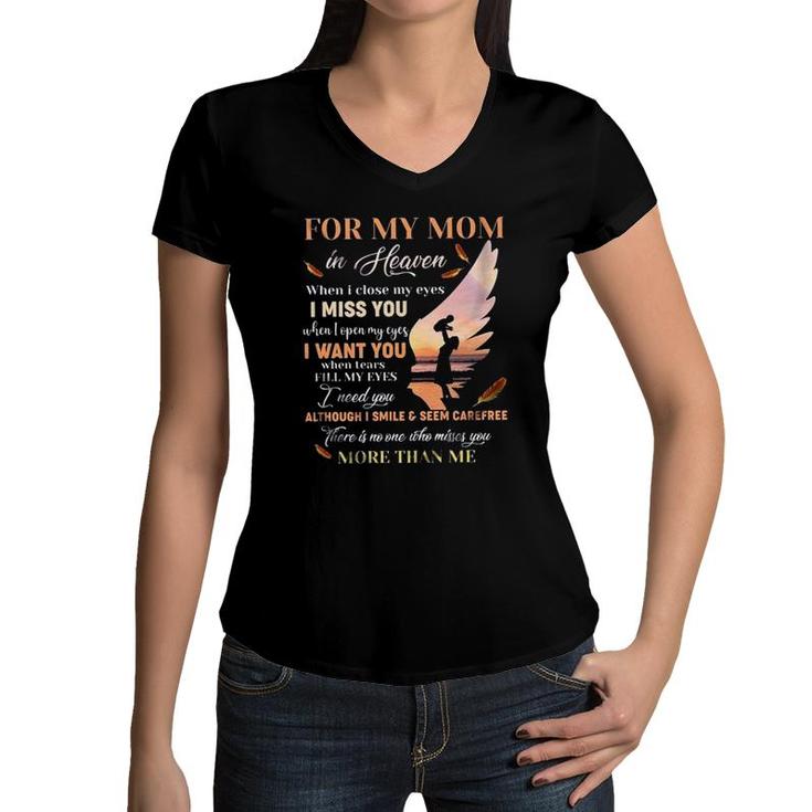 For My Mom In Heaven When I Close My Eyes I Miss You Women V-Neck T-Shirt
