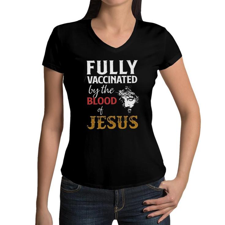 Fully Vaccinated By The Blood Of Jesus 2022 Gift Women V-Neck T-Shirt
