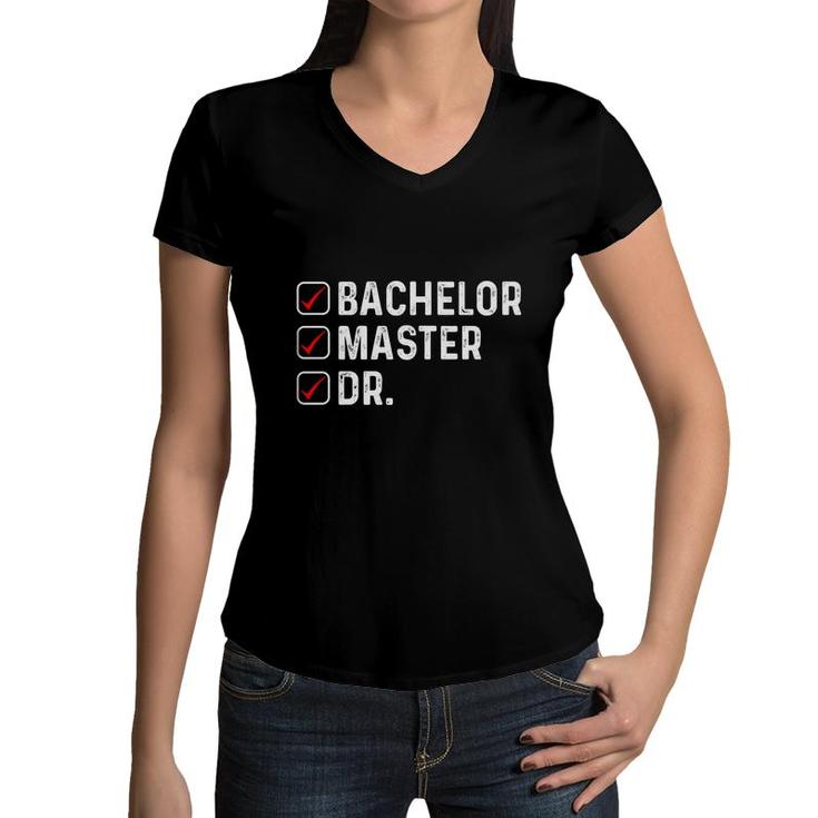 Funny Bachelor Master Doctorate Degree Dr Phd Education Graduation Women V-Neck T-Shirt