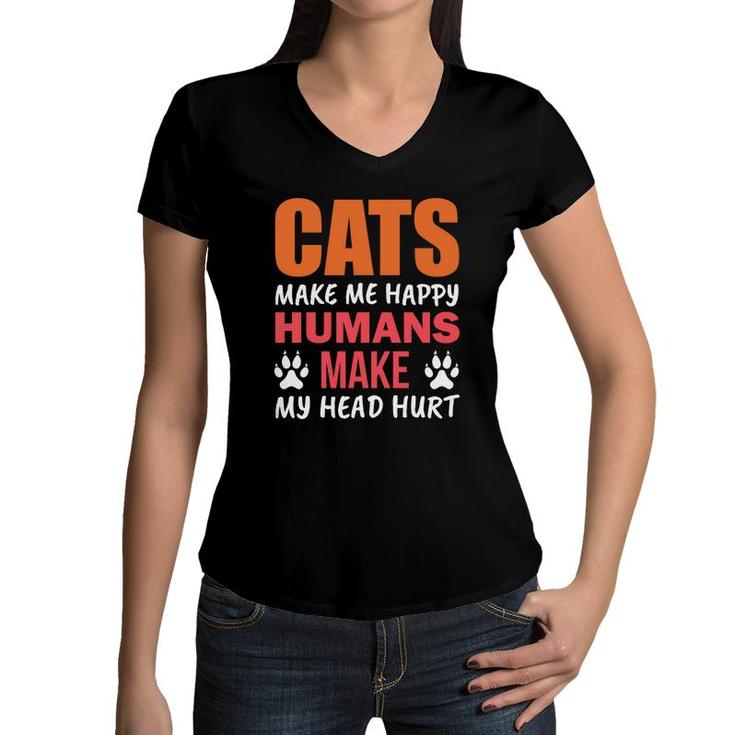 Funny Cats Make Me Happy Humans Make My Head Hurt Great Women V-Neck T-Shirt