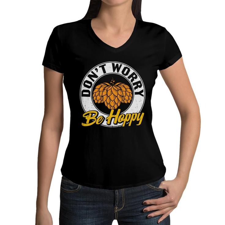 Funny Craft Beer Lover Dont Worry Be Happy Women V-Neck T-Shirt