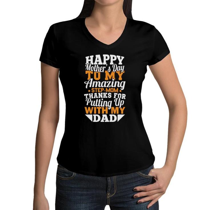 Happy Mothers Day To My Amazing Stepmom Thanks For Putting Up With My Dad Women V-Neck T-Shirt