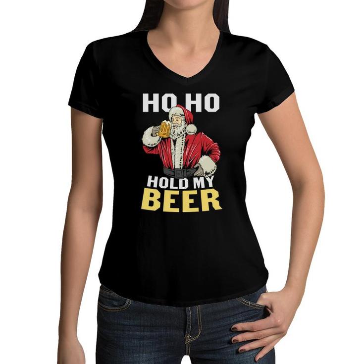 Ho Ho Santa Holds My Beer Funny Gifts For Beer Lovers Women V-Neck T-Shirt