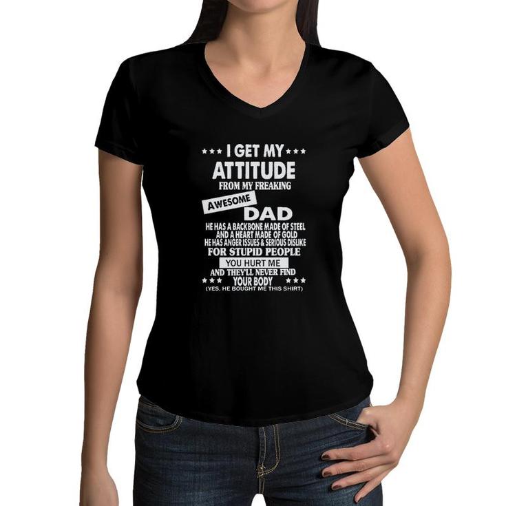 I Get My Attitude From My Freaking Awesome Dad Fathers Gift Women V-Neck T-Shirt