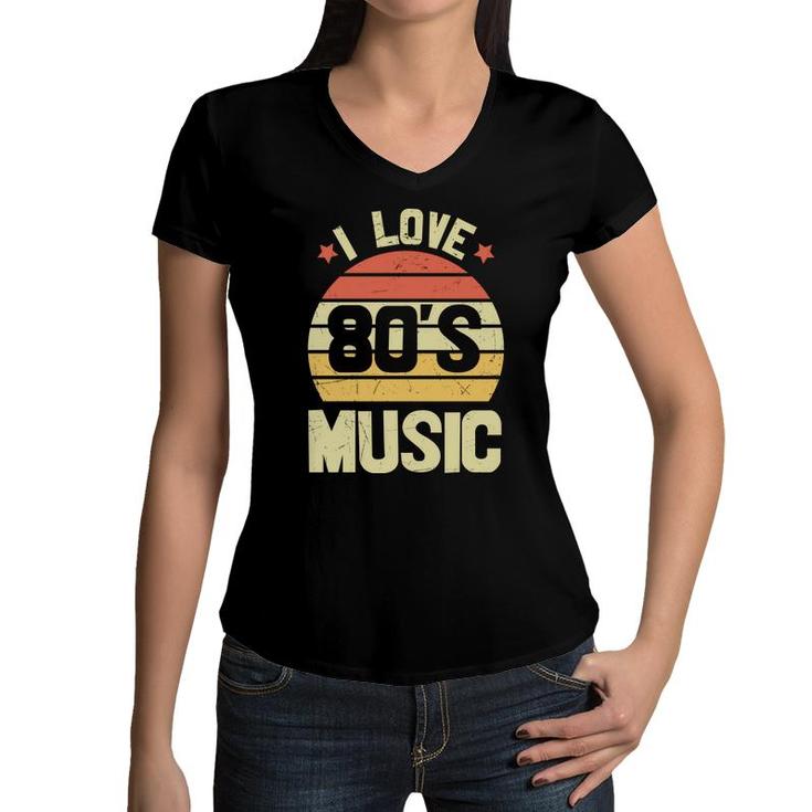 I Love 80S Music Vintage Retro 80S 90S Style Lovers Women V-Neck T-Shirt