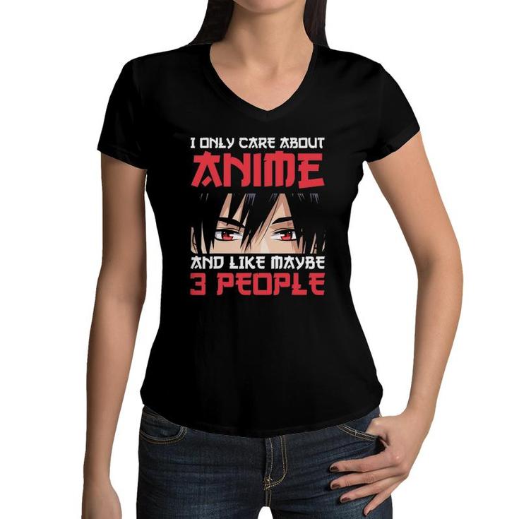 I Only Care About Anime And Maybe Like 3 People Anime Boy Women V-Neck T-Shirt