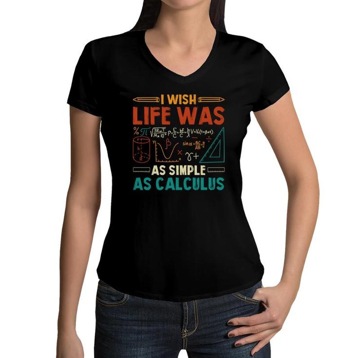 I Wish Life Was As Simple As Calculus Math Teacher Colorful Version Women V-Neck T-Shirt