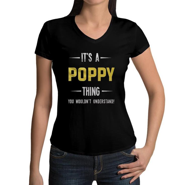 It Is A Poppy Thing You Would Not Understand Women V-Neck T-Shirt