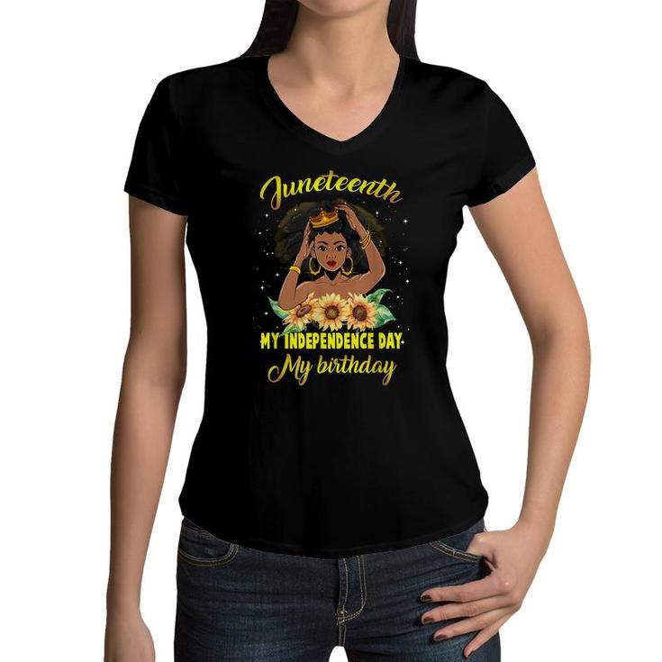 Juneteenth My Independence Day My Birthday Black Queen Girls  Women V-Neck T-Shirt