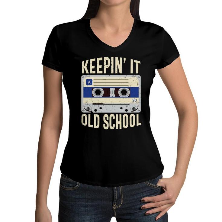 Keepin It Old School 90S Retro Style Mixtape Funny 80S 90S Women V-Neck T-Shirt