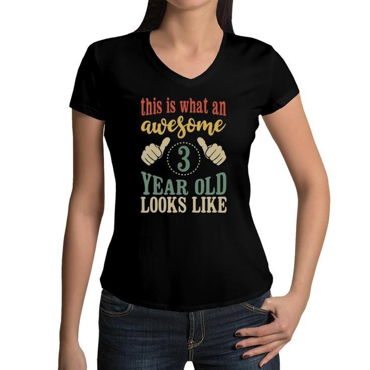 Kids This Is What An Awesome 3 Years Old Looks Like 3Th Birthday Women V-Neck T-Shirt