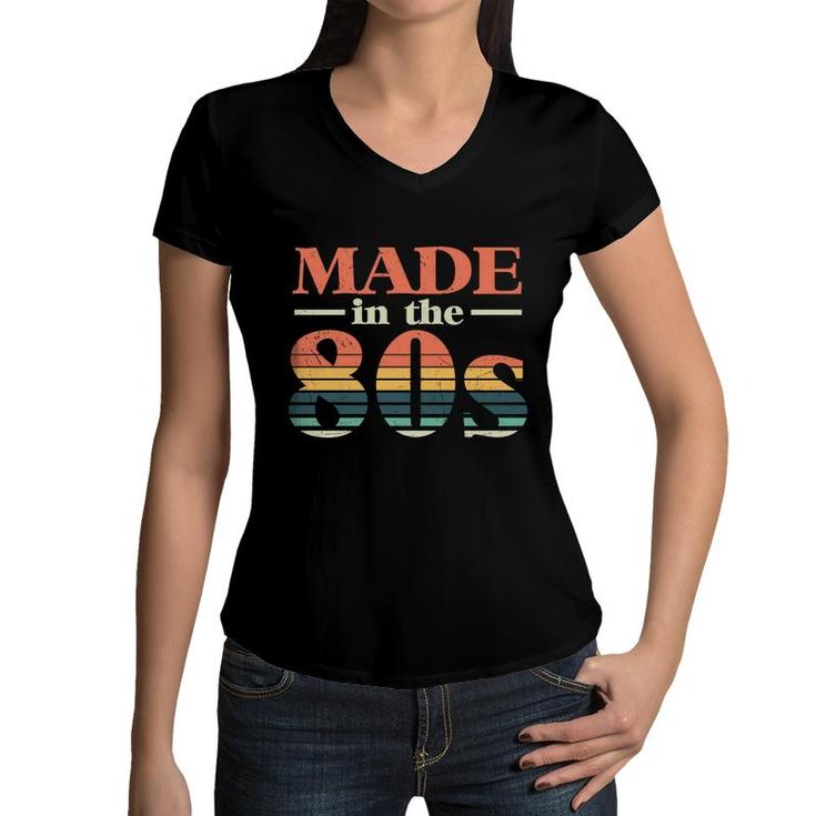 Made In The 80S Retro Style Funny Gift Idea 80S 90S Women V-Neck T-Shirt