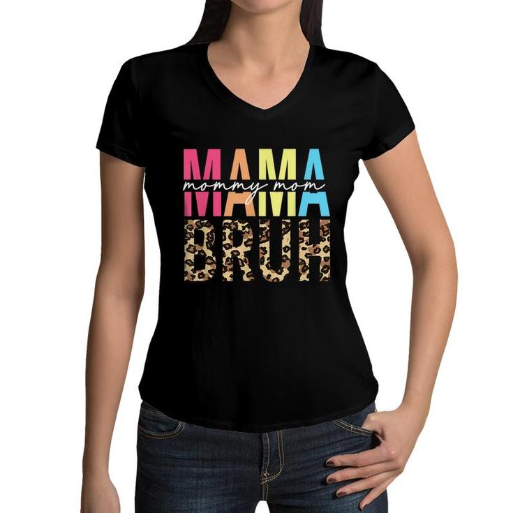 Mama Mommy Mom Bruh Funny Boy Mom Life Mothers Day  Women V-Neck T-Shirt