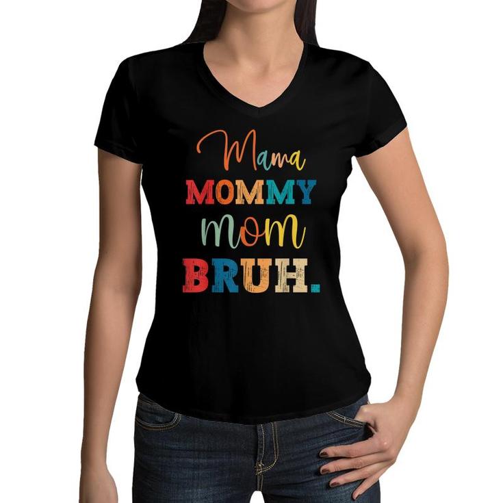 Mama Mommy Mom Bruh Mothers Day 2022  Women V-Neck T-Shirt