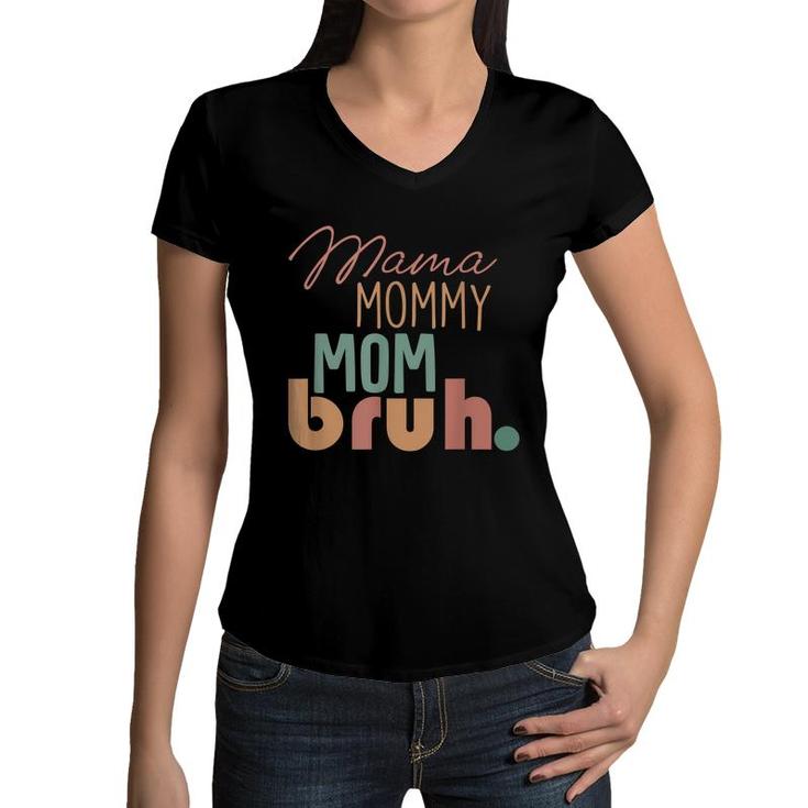 Mama Mommy Mom Bruh Retro Vintage Boys Girls Kids Mom Slang  Women V-Neck T-Shirt