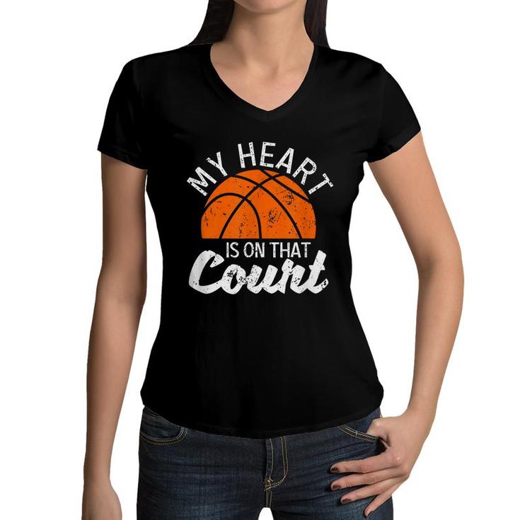 My Heart Is On That Court Basketball Player Bball Players  Women V-Neck T-Shirt