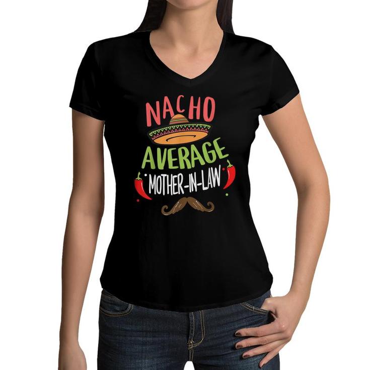 Nacho Average Mother-In-Law Mexican Mustache Cinco De Mayo  Women V-Neck T-Shirt
