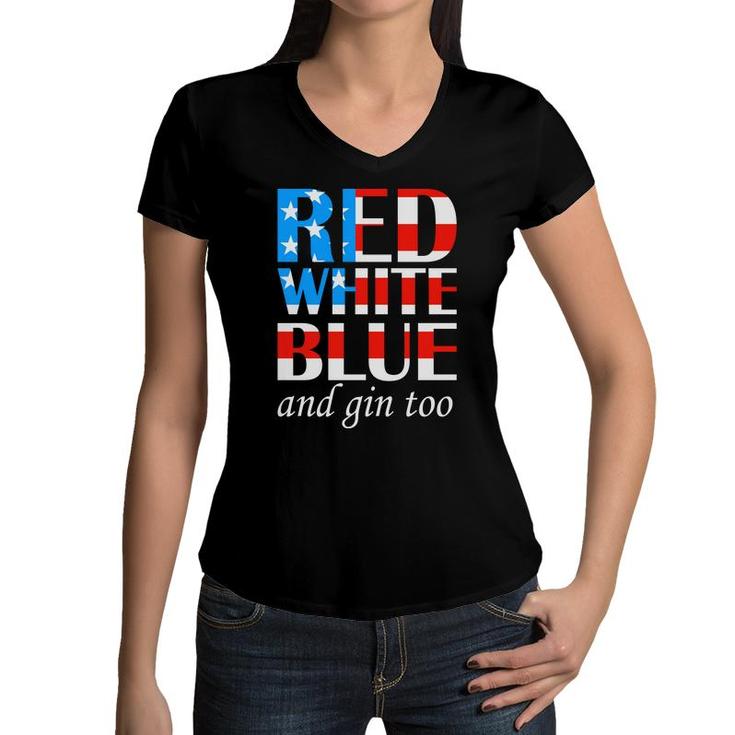 Red White Blue And Gin Too July Independence Day 2022 Women V-Neck T-Shirt