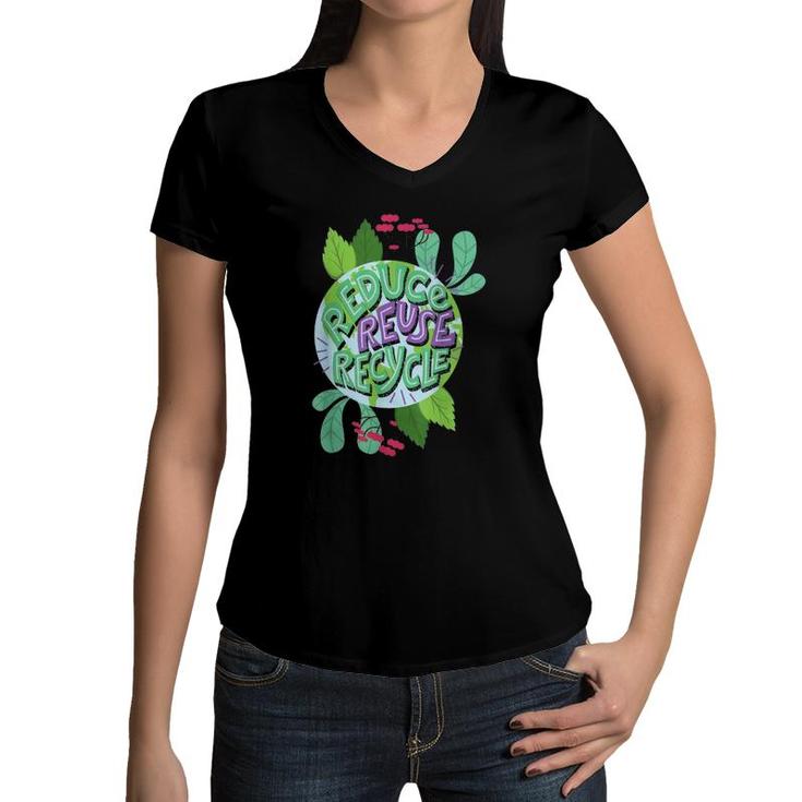 Reduce Reuse Recycle Love The Earth Kids Teach Environment Women V-Neck T-Shirt