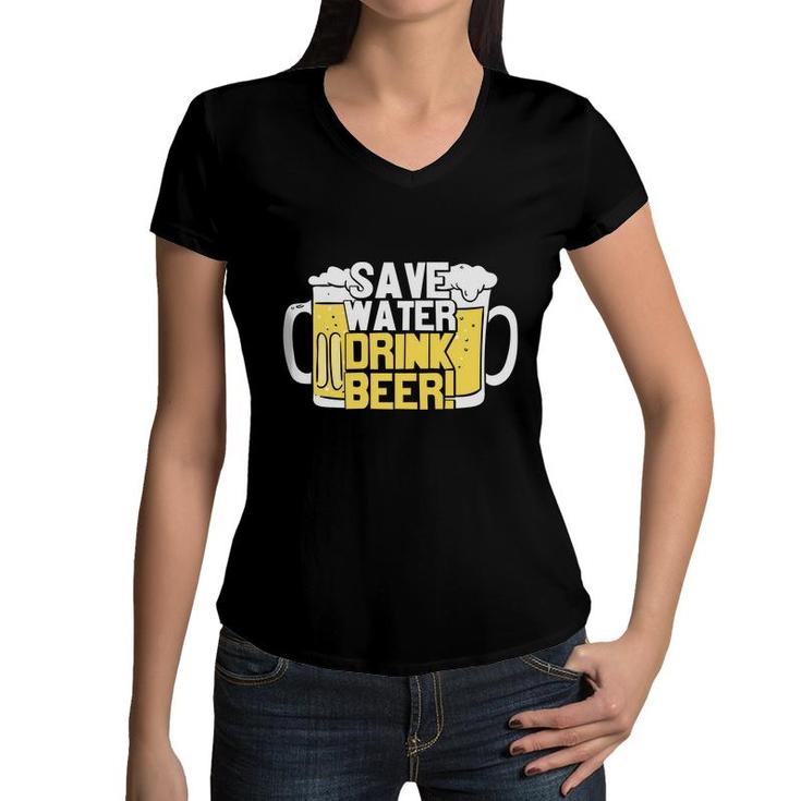 Save Water Drink Beer Funny Gifts Beer Lover Women V-Neck T-Shirt