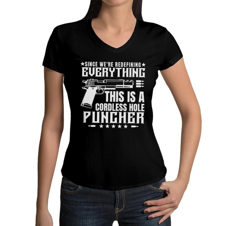 Since We Are Redefining Everything This Is A Cordless Hole Puncher Design 2022 Gift Women V-Neck T-Shirt