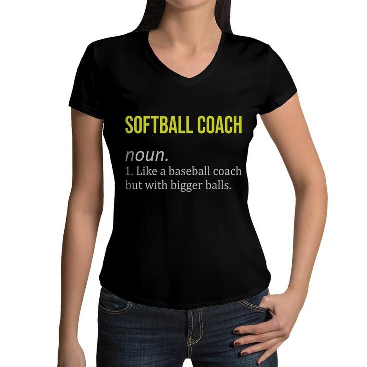 Softball Coach Funny Dictionary Definition Like A Baseball Coach But With Bigger Balls Women V-Neck T-Shirt