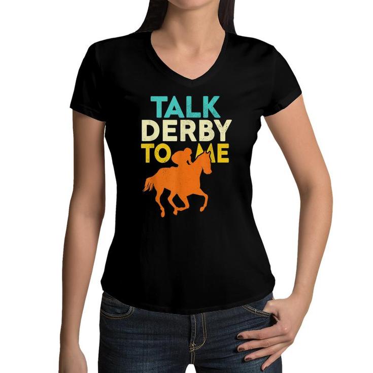 Talk Derby To Me Funny Horse Racing Derby Race Owner Lover  Women V-Neck T-Shirt