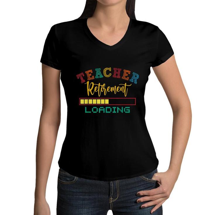 Teacher Retirement Loading Funny Retired 2022 Teacher  Women V-Neck T-Shirt