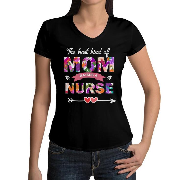 The Best Kind Of Mom Raises A Nurses Day Women V-Neck T-Shirt