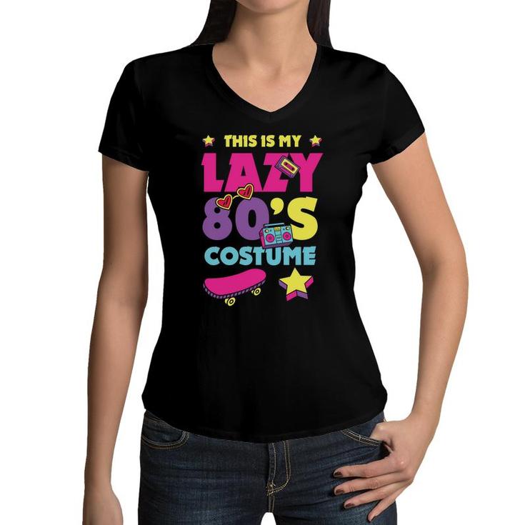 This Is My Lazy 80S Costume Funny Cute Gift For 80S 90S Style Women V-Neck T-Shirt