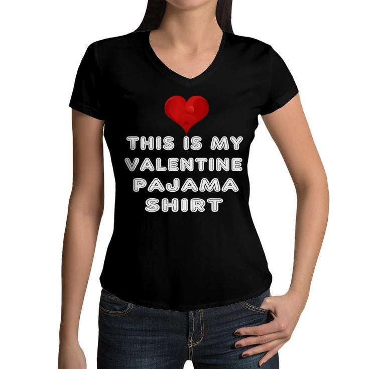 This Is My Valentine Pajama  Heart For Adult Kids Women V-Neck T-Shirt