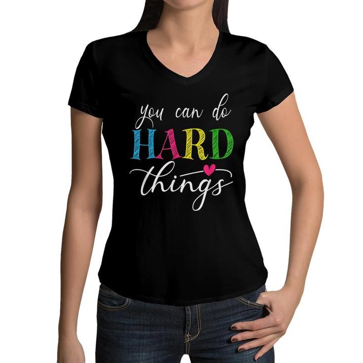 You Can Do Hard Things Test Testing For Teachers Motivation  Women V-Neck T-Shirt