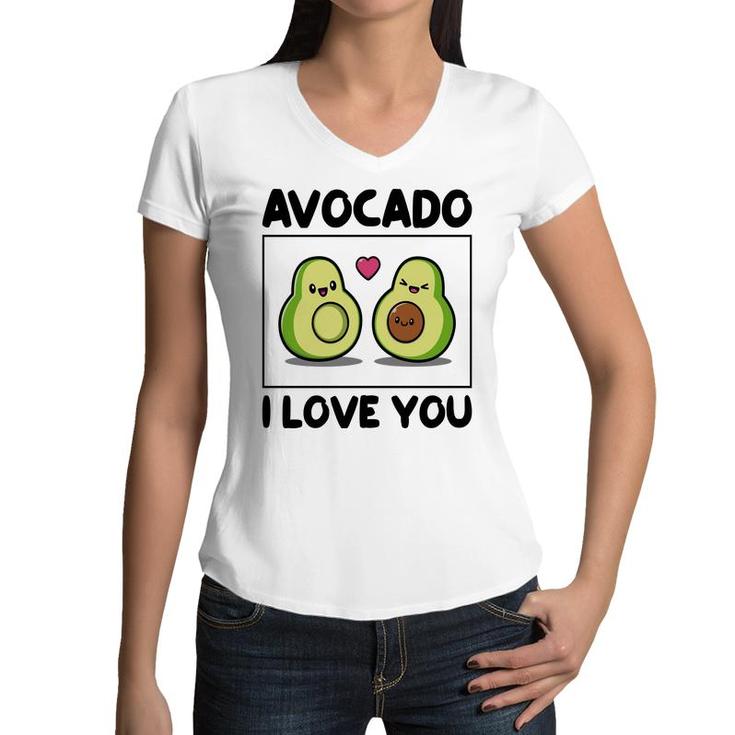 Avocado I Love You So Much Love Funny Avocado Women V-Neck T-Shirt
