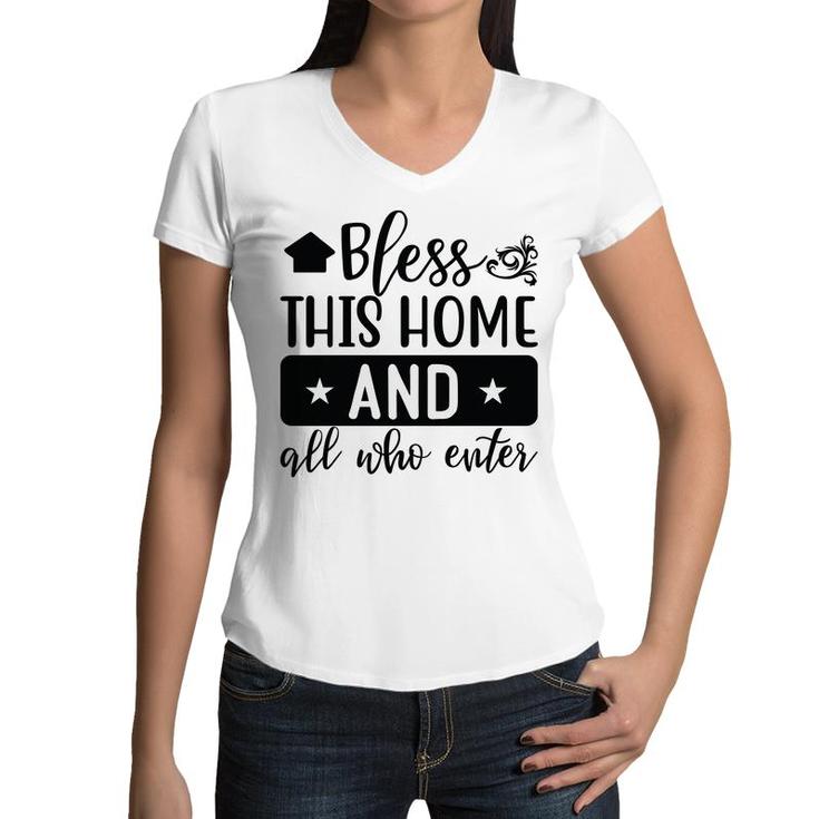 Bless This Home And All Who Enter Bible Verse Black Graphic Christian Women V-Neck T-Shirt