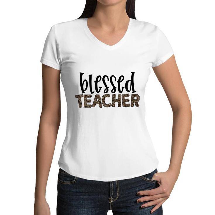 Blessed Teacher And The Students Love The Teacher Very Much Women V-Neck T-Shirt