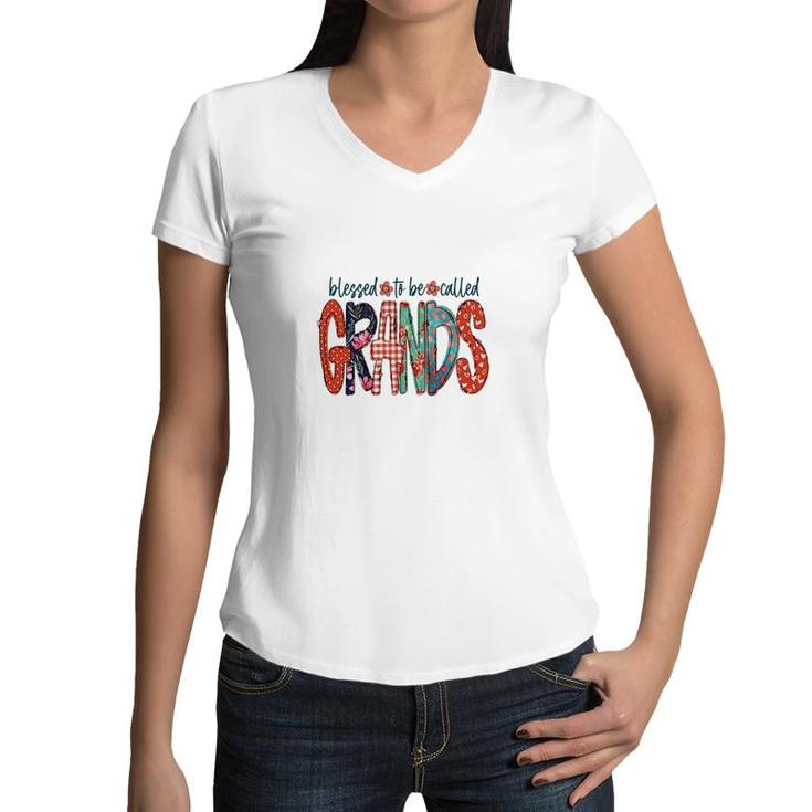 Blessed To Be Called Grands Idea Gift For Grandma New Women V-Neck T-Shirt