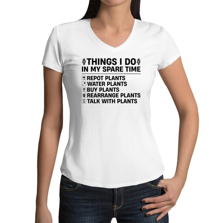 Buy Plants Rearrange Plants And Talk With Plants Are Things I Do In My Spare Time Women V-Neck T-Shirt