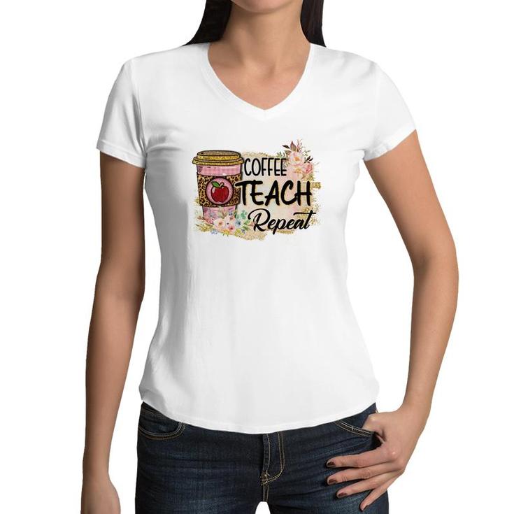 Coffee Makes Teaching Repeatable And Every Teacher Needs It Women V-Neck T-Shirt