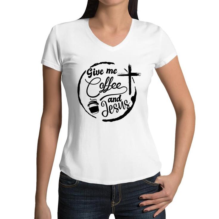 Give Me Coffee And Jesus Bible Verse Black Graphic Christian Women V-Neck T-Shirt